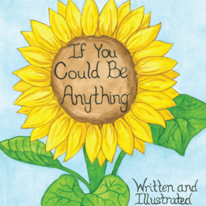 If You Could Be Anything
